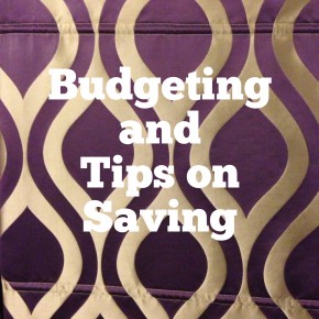 Budgeting and Saving Tips Budgeting and Saving Tips