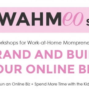 Brand and Build your Online Business! Join the WAHMeo Workshop this July Brand and Build your Online Business! Join the WAHMeo Workshop this July